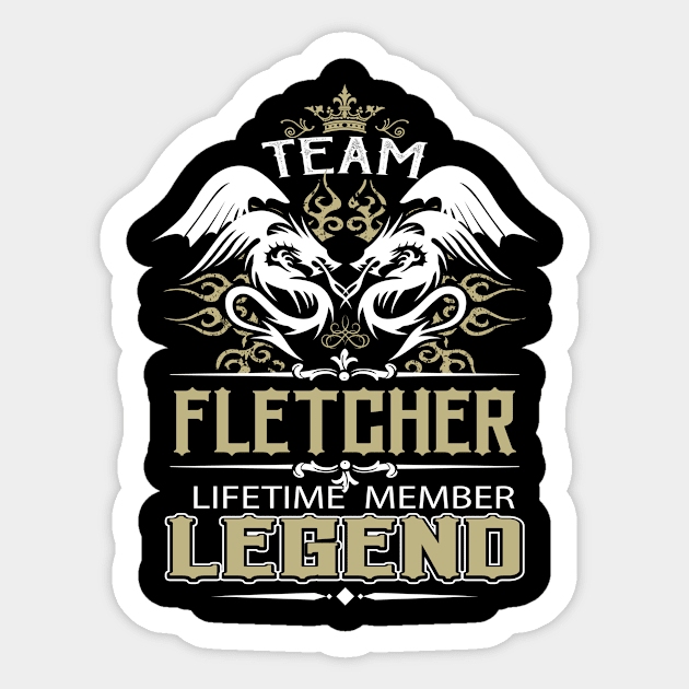 Fletcher Name T Shirt -  Team Fletcher Lifetime Member Legend Name Gift Item Tee Sticker by yalytkinyq